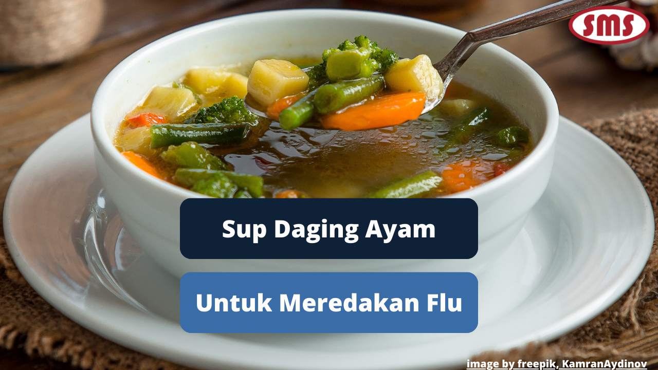 Berikut Ini Khasiat Sup Daging Ayam Cocok Dikonsumsi Saat Flu